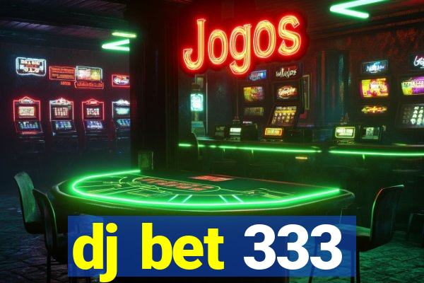 dj bet 333